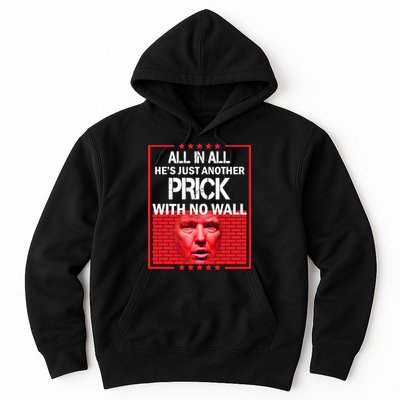 All In All He's Just Another Prick With No Wall Hoodie