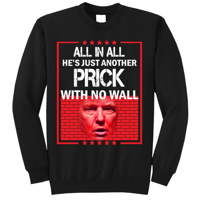 All In All He's Just Another Prick With No Wall Sweatshirt
