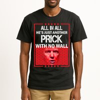 All In All He's Just Another Prick With No Wall Tall T-Shirt