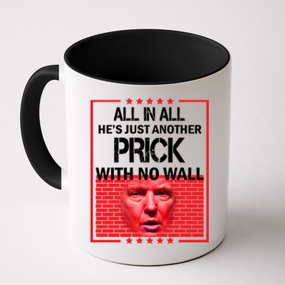 All In All He's Just Another Prick With No Wall Mug