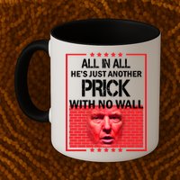 All In All He's Just Another Prick With No Wall Mug