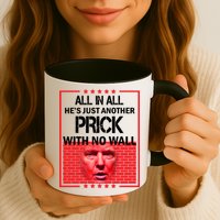 All In All He's Just Another Prick With No Wall Mug