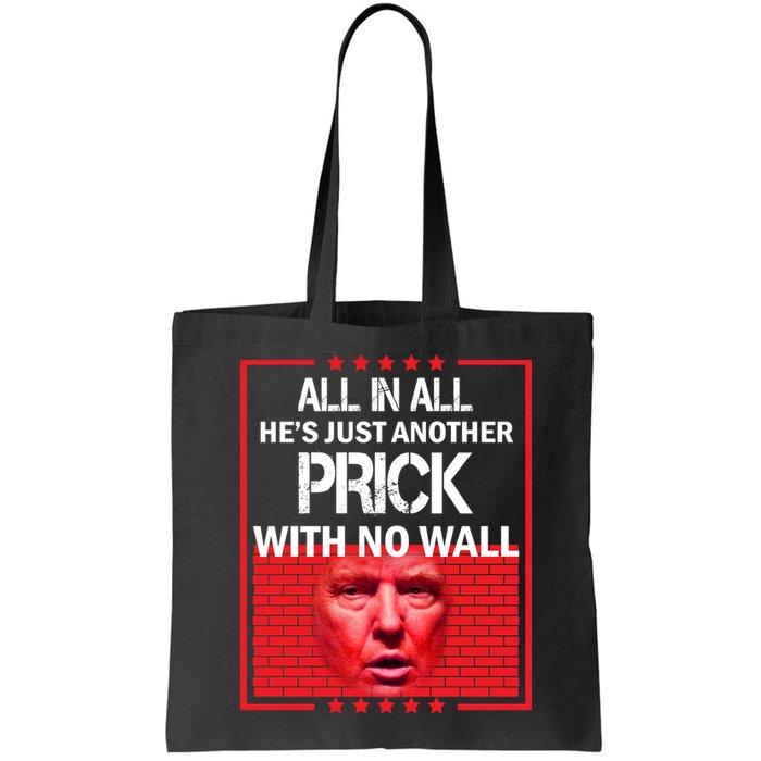 All In All He's Just Another Prick With No Wall Bag