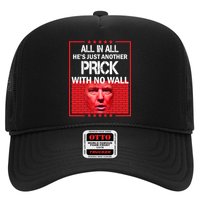 All In All He's Just Another Prick With No Wall Trucker Hat