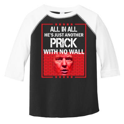 All In All He's Just Another Prick With No Wall Toddler Fine Jersey T-Shirt