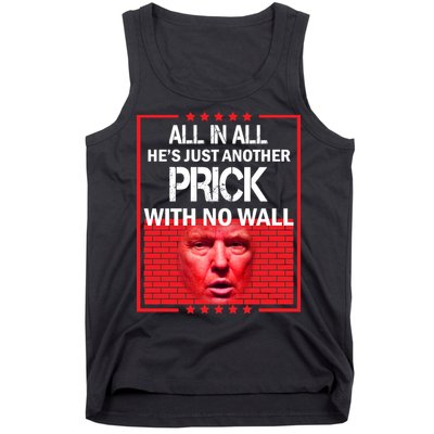 All In All He's Just Another Prick With No Wall Tank Top