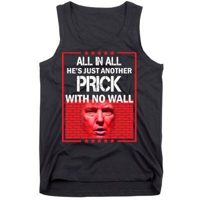 All In All He's Just Another Prick With No Wall Tank Top