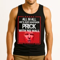 All In All He's Just Another Prick With No Wall Tank Top