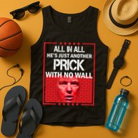 All In All He's Just Another Prick With No Wall Tank Top