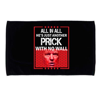 All In All He's Just Another Prick With No Wall Microfiber Hand Towel