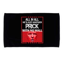 All In All He's Just Another Prick With No Wall Microfiber Hand Towel