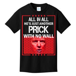 All In All He's Just Another Prick With No Wall Kids T-Shirt