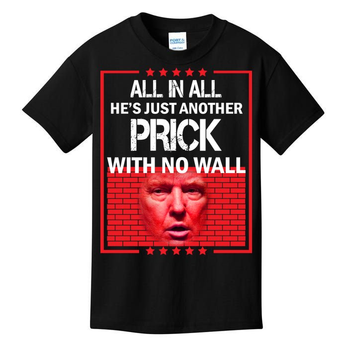 All In All He's Just Another Prick With No Wall Kids T-Shirt