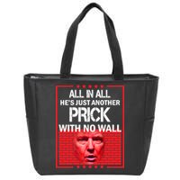 All In All He's Just Another Prick With No Wall Zip Tote Bag