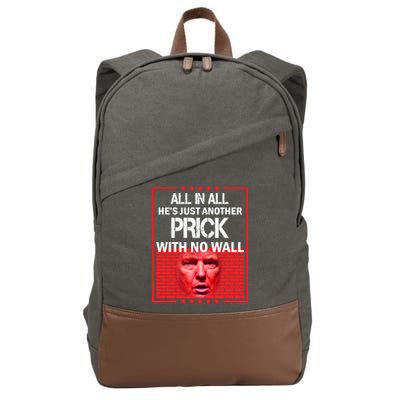 All In All He's Just Another Prick With No Wall Cotton Canvas Backpack