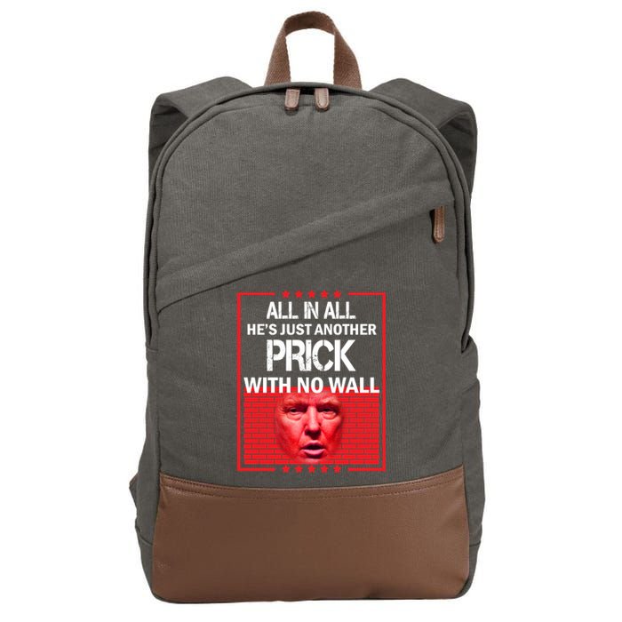 All In All He's Just Another Prick With No Wall Cotton Canvas Backpack