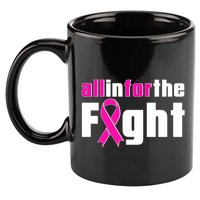 All In For The Fight Breast Cancer Awareness 11oz C Handle Ceramic Mug