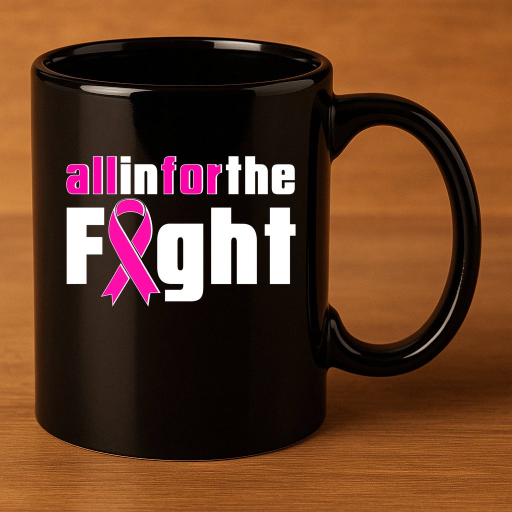 All In For The Fight Breast Cancer Awareness 11oz C Handle Ceramic Mug