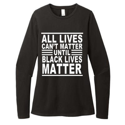 All lives Can't Matter Until Black Lives Matter Womens CVC Long Sleeve Shirt