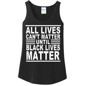 All lives Can't Matter Until Black Lives Matter Ladies Essential Tank