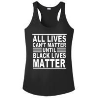 All lives Can't Matter Until Black Lives Matter Ladies PosiCharge Competitor Racerback Tank