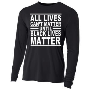 All lives Can't Matter Until Black Lives Matter Cooling Performance Long Sleeve Crew