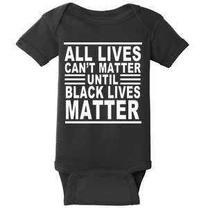 All lives Can't Matter Until Black Lives Matter Baby Bodysuit