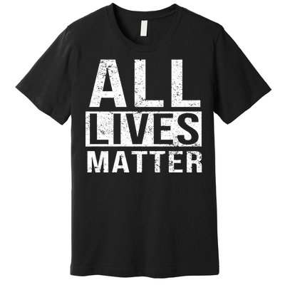 All Lives Matter Premium T-Shirt