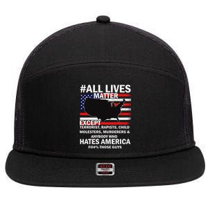 All Lives Matter Except 7 Panel Mesh Trucker Snapback Hat