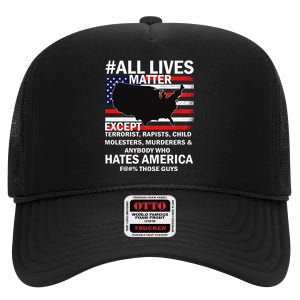 All Lives Matter Except High Crown Mesh Back Trucker Hat