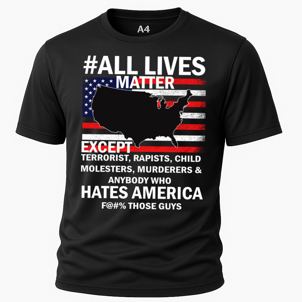 All Lives Matter Except Cooling Performance Crew T-Shirt