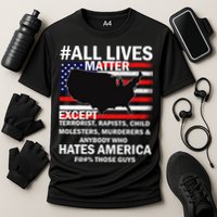 All Lives Matter Except Cooling Performance Crew T-Shirt
