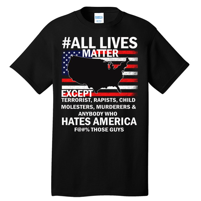 All Lives Matter Except Tall T-Shirt