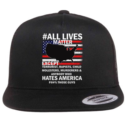 All Lives Matter Except Flatbill Hat