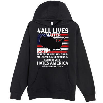 All Lives Matter Except Premium Pullover Hoodie