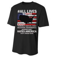 All Lives Matter Except Performance Sprint T-Shirt