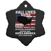 All Lives Matter Except Ceramic Star Ornament