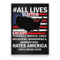 All Lives Matter Except Poster