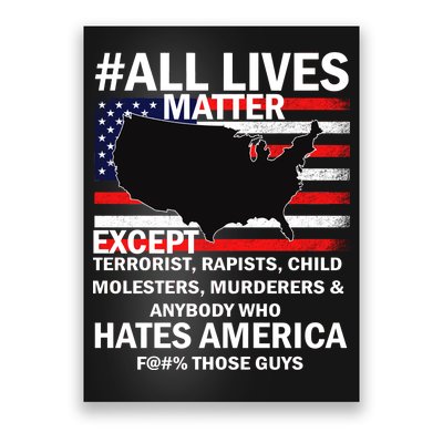 All Lives Matter Except Poster