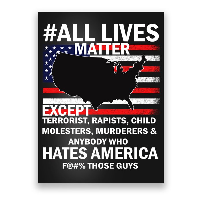 All Lives Matter Except Poster