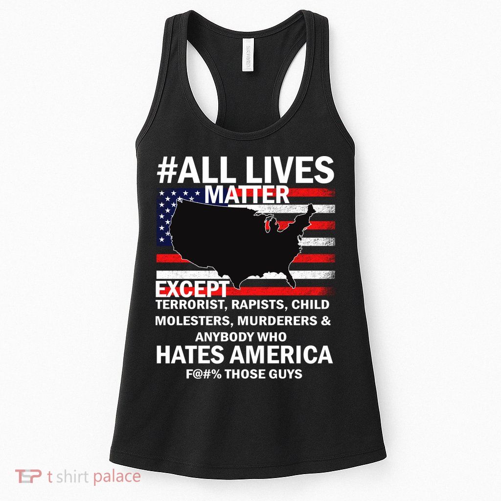 All Lives Matter Except Womens Tank Top