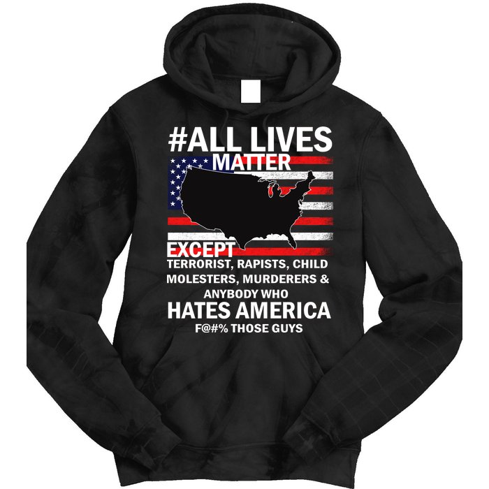 All Lives Matter Except Tie Dye Hoodie