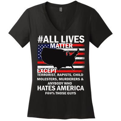 All Lives Matter Except Women's V-Neck T-Shirt