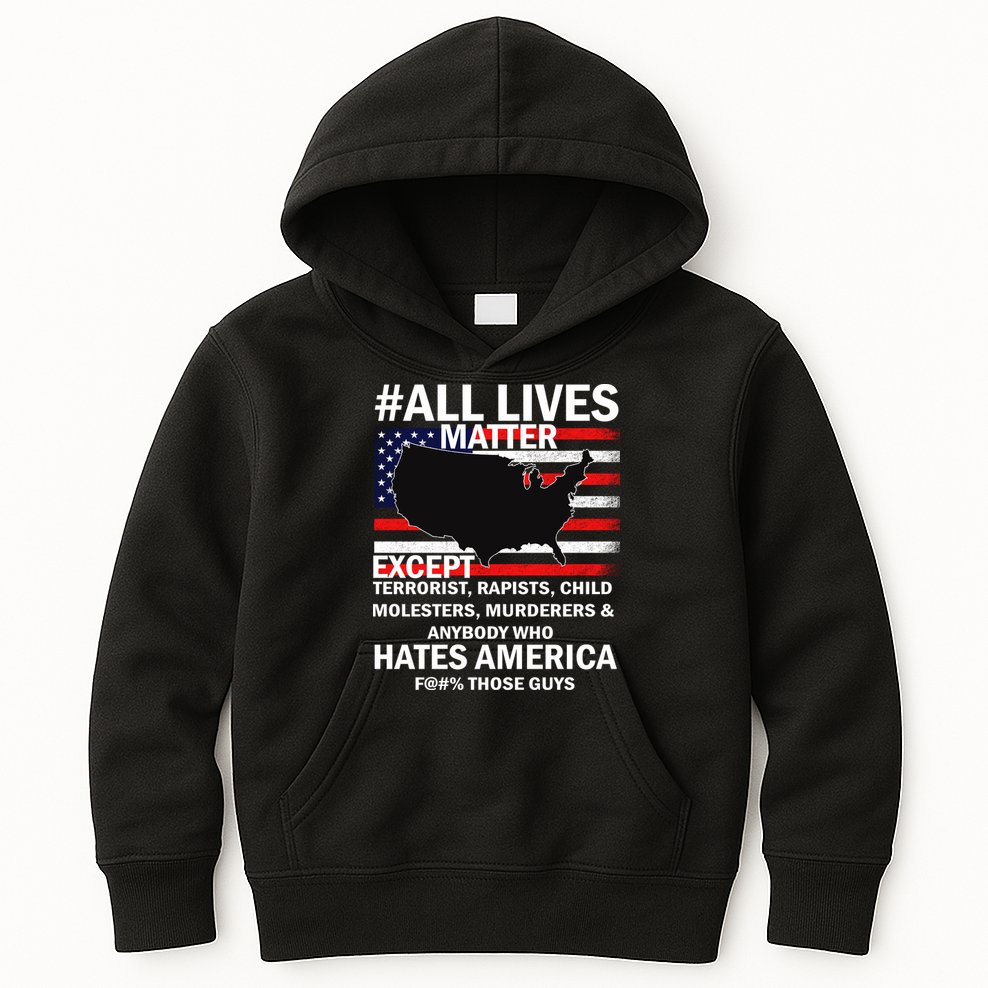 All Lives Matter Except Kids Hoodie