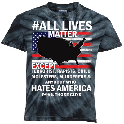 All Lives Matter Except Kids Tie-Dye T-Shirt