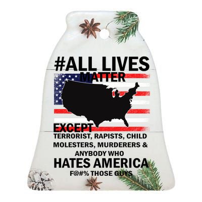 All Lives Matter Except Ceramic Bell Ornament