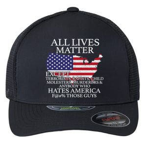 All Lives Matter EXCEPT Pro American Flexfit Unipanel Trucker Cap