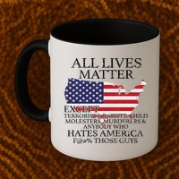 All Lives Matter EXCEPT Pro American Mug