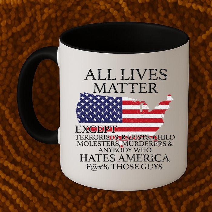 All Lives Matter EXCEPT Pro American Mug