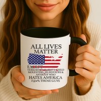 All Lives Matter EXCEPT Pro American Mug